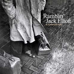 Ramblin Jack Elliott - A Stranger Here
